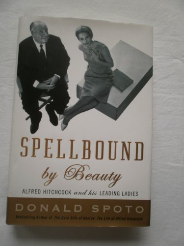 cover image Spellbound by Beauty: Hitchcock and His Leading Ladies