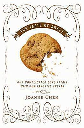 cover image The Taste of Sweet: Our Complicated Love Affair with Our Favorite Treats