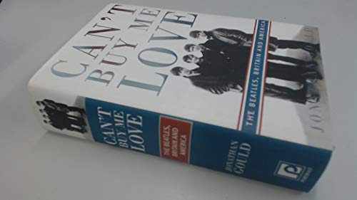 cover image Can't Buy Me Love: The Beatles, Britain, and America