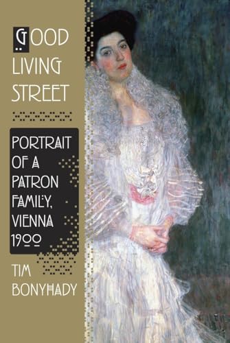 cover image Good Living Street: Portrait of a Patron Family, Vienna 1900 