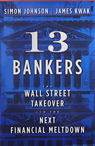cover image 13 Bankers: The Wall Street Takeover and the Next Financial Meltdown
