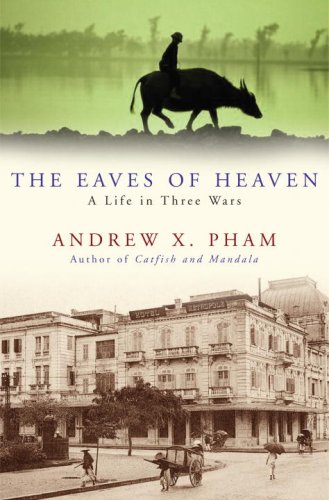 cover image The Eaves of Heaven: A Life in Three Wars
