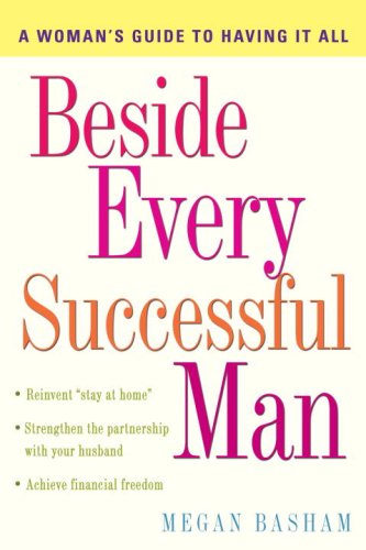cover image Beside Every Successful Man: A Woman's Guide to Having It All