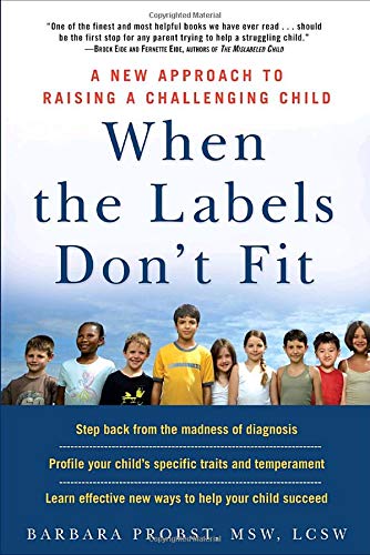 cover image When the Labels Don’t Fit: A New Approach to Raising a Challenging Child