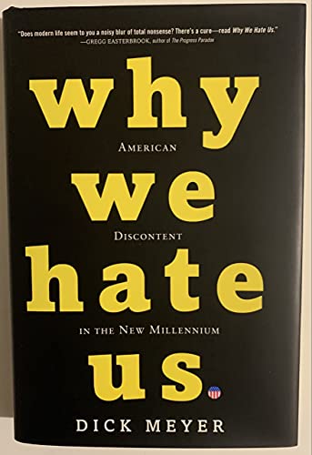 cover image Why We Hate Us: American Discontent in the New Millennium