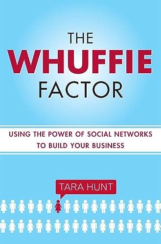cover image The Whuffie Factor: Using the Power of Social Networks to Build Your Business