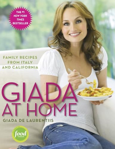cover image Giada at Home: Family Recipes from Italy and California