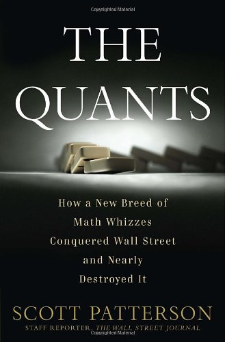 cover image The Quants: How a New Breed of Math Whizzes Conquered Wall Street and Nearly Destroyed It