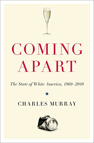 cover image Coming Apart: The State of White America, 1960–2010