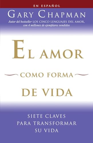 cover image El Amor Como Forma de Vida: Siete Claves Para Transformar su Vida