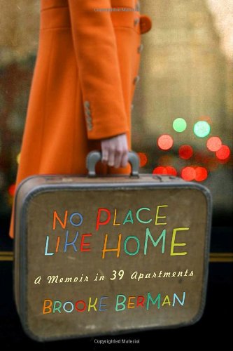 cover image No Place Like Home: A Memoir in 39 Apartments