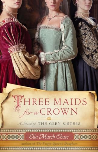 cover image Three Maids for a Crown: A Novel of the Grey Sisters