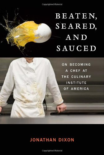 cover image Beaten, Seared, and Sauced: On Becoming a Chef at the Culinary Institute of America