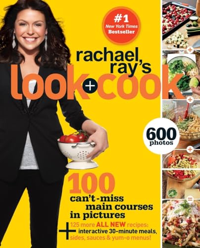cover image Rachael Ray's Look + Cook: 100 Can't Miss Main Courses in Pictures