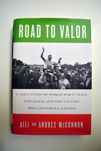 cover image Road to Valor: A True Story of World War II Italy, the Nazis, and the Cyclist Who Inspired a Nation