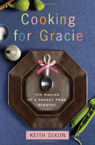 cover image Cooking for Gracie: The Making of a Parent from Scratch