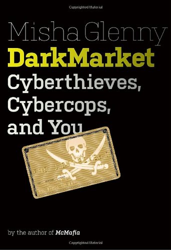 cover image DarkMarket: Cyberthieves, Cybercops, and You