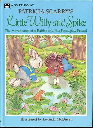 cover image Patricia Scarry's Little Willy and Spike: The Adventures of a Rabbit and His Porcupine Friend