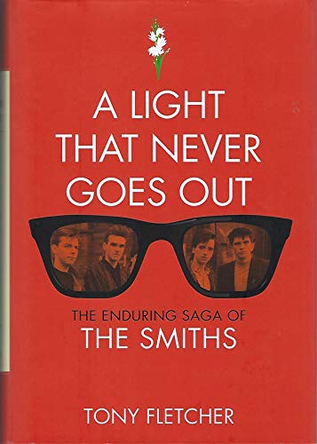 cover image A Light That Never Goes Out: The Enduring Saga of the Smiths
