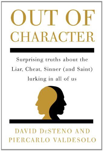 cover image Out of Character: Surprising Truths About the Liar, Cheat, Sinner (and Saint) Lurking in All of Us