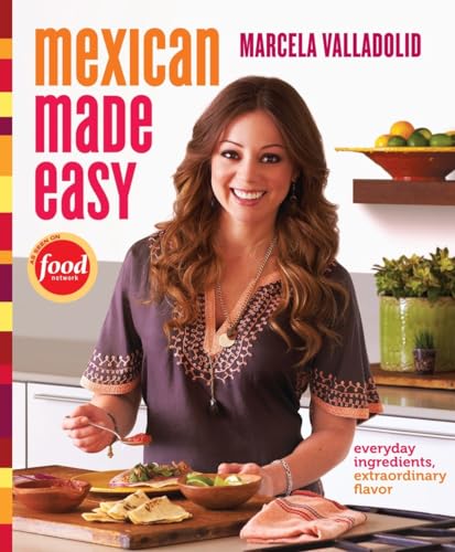 cover image Mexican Made Easy: Everyday Ingredients, Extraordinary Flavor