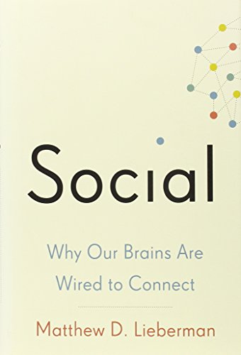 cover image Social: Why Our Brains Are Wired to Connect