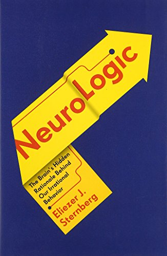 cover image NeuroLogic: The Brain’s Hidden Rationale Behind Our Irrational Behavior 