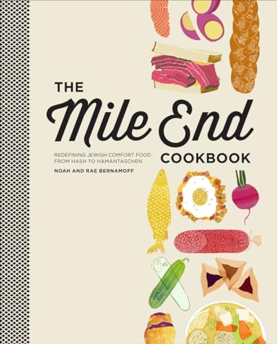 cover image The Mile End Cookbook: Redefining Jewish Comfort Food, from Hash to Hamantaschen