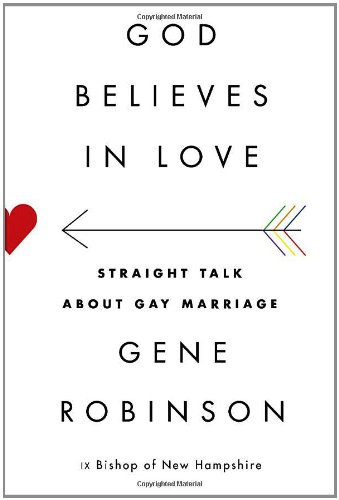 cover image God Believes in Love: 
Straight Talk About Gay Marriage