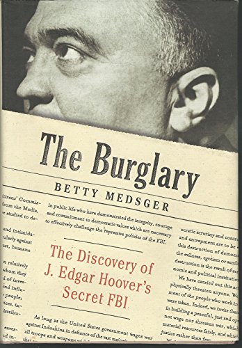 cover image The Burglary: The Discovery of J. Edgar Hoover’s Secret FBI