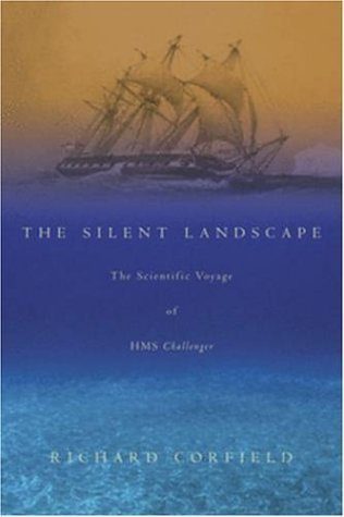 cover image THE SILENT LANDSCAPE: The Scientific Voyage of HMS Challenger