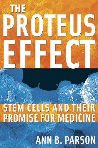 cover image THE PROTEUS EFFECT: Stem Cells and Their Promise for Medicine