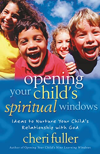 cover image Opening Your Child's Spiritual Windows: Ideas to Nurture Your Child's Relationship with God