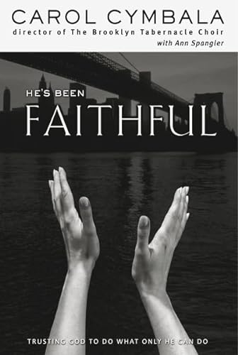 cover image HE'S BEEN FAITHFUL: Trusting God to Do What Only He Can Do