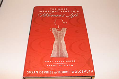 cover image The Most Important Year in a Man's Life/The Most Important Year in a Woman's Life: What Every Groom Needs to Know/What Every Bride Needs to Know