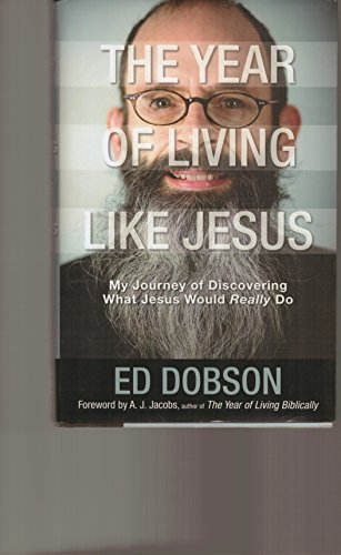 cover image The Year of Living Like Jesus: My Journey of Discovering What Jesus Would Really Do