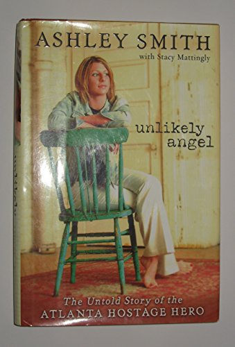cover image Unlikely Angel: The Untold Story of the Atlanta Hostage Hero