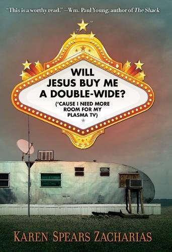 cover image Will Jesus Buy Me a Double-Wide? (’Cause I Need More Room for My Plasma TV)