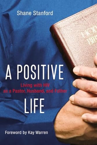 cover image A Positive Life: Living with HIV as a Pastor, Husband, and Father