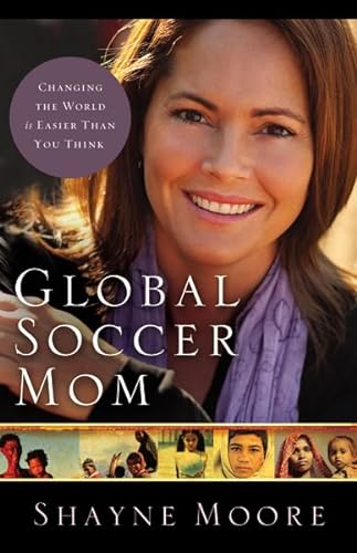 cover image Global Soccer Mom: Changing the World Is Easier than You Think