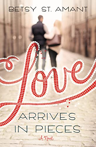 cover image Love Arrives in Pieces