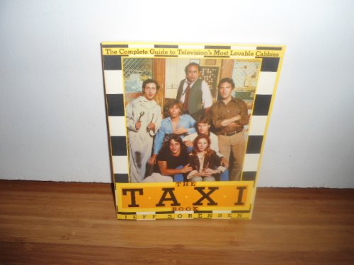 cover image The Taxi Book: The Complete Guide to Television's Most Lovable Cabbies