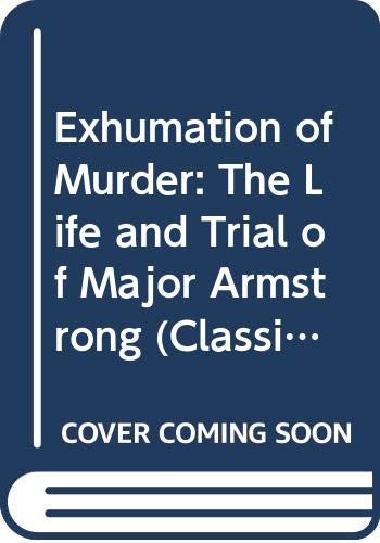 cover image Exhumation of a Murder: The Life and Trial of Major Armstrong