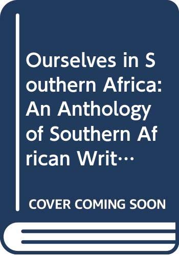 cover image Ourselves in Southern Africa: An Anthology of Southern African Writing