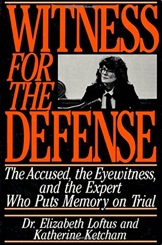 cover image Witness for the Defense: The Accused, the Eyewitness, and the Expert Who Puts Memory on Trial