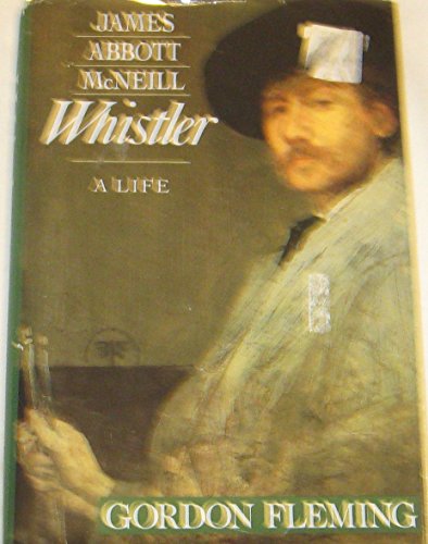 cover image James Abbott McNeill Whistler: A Life