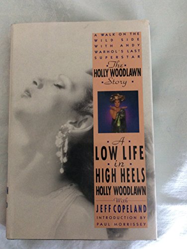 cover image A Low Life in High Heels: The Holly Woodlawn Story