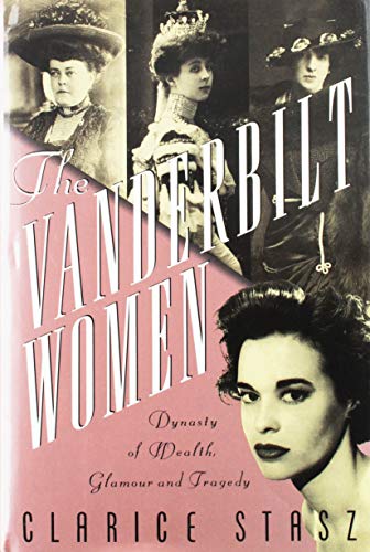 cover image The Vanderbilt Women: Dynasty of Wealth, Glamour, and Tragedy