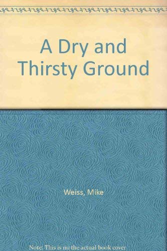 cover image A Dry and Thirsty Ground