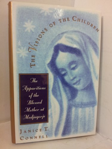 cover image The Visions of the Children: The Apparitions of the Blessed Mother at Medjugorje